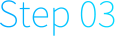 Step 03